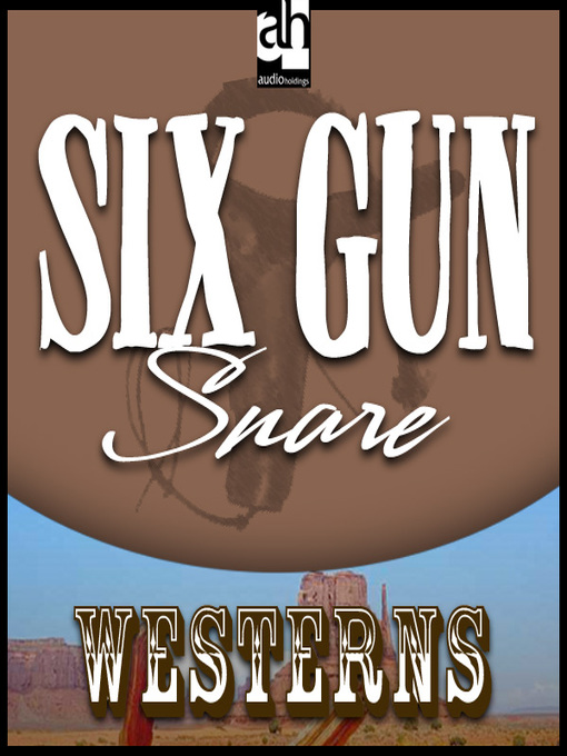 Title details for Six Gun Snare by Les Savage, Jr. - Available